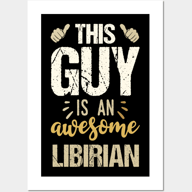 This Guy Is An Awesome Librarian Wall Art by Tesszero